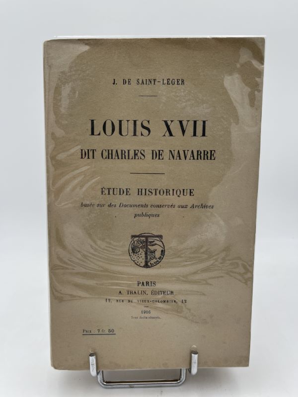 Louis XVII dit Charles de Navarre. Etude historique basée sur …