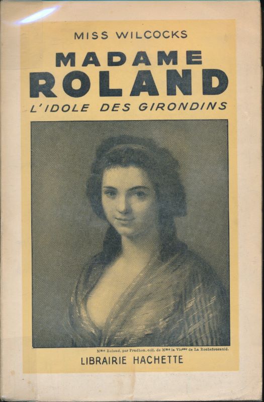 Madame Roland, l'idole des girondins