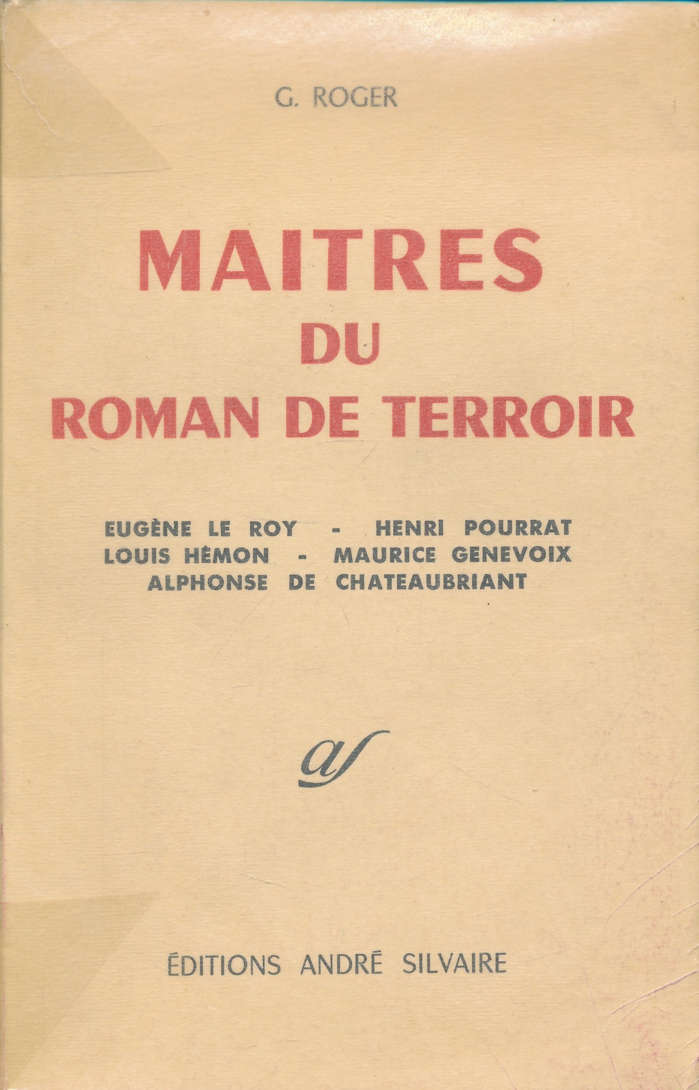 Maitres du roman de terroir. Eugène Le Roy - Henri …