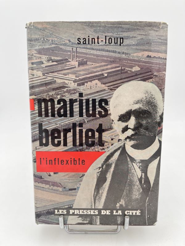 Marius Berliet l'infléxible