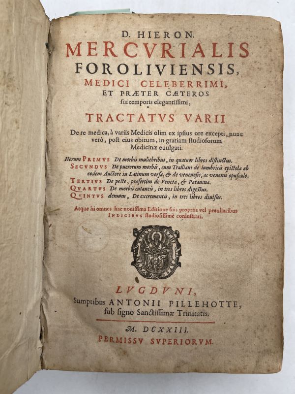 Mercurialis Foroliviensis, Medici celeberrimi, et Praeter Caeteros sui temporis elegantissimi …