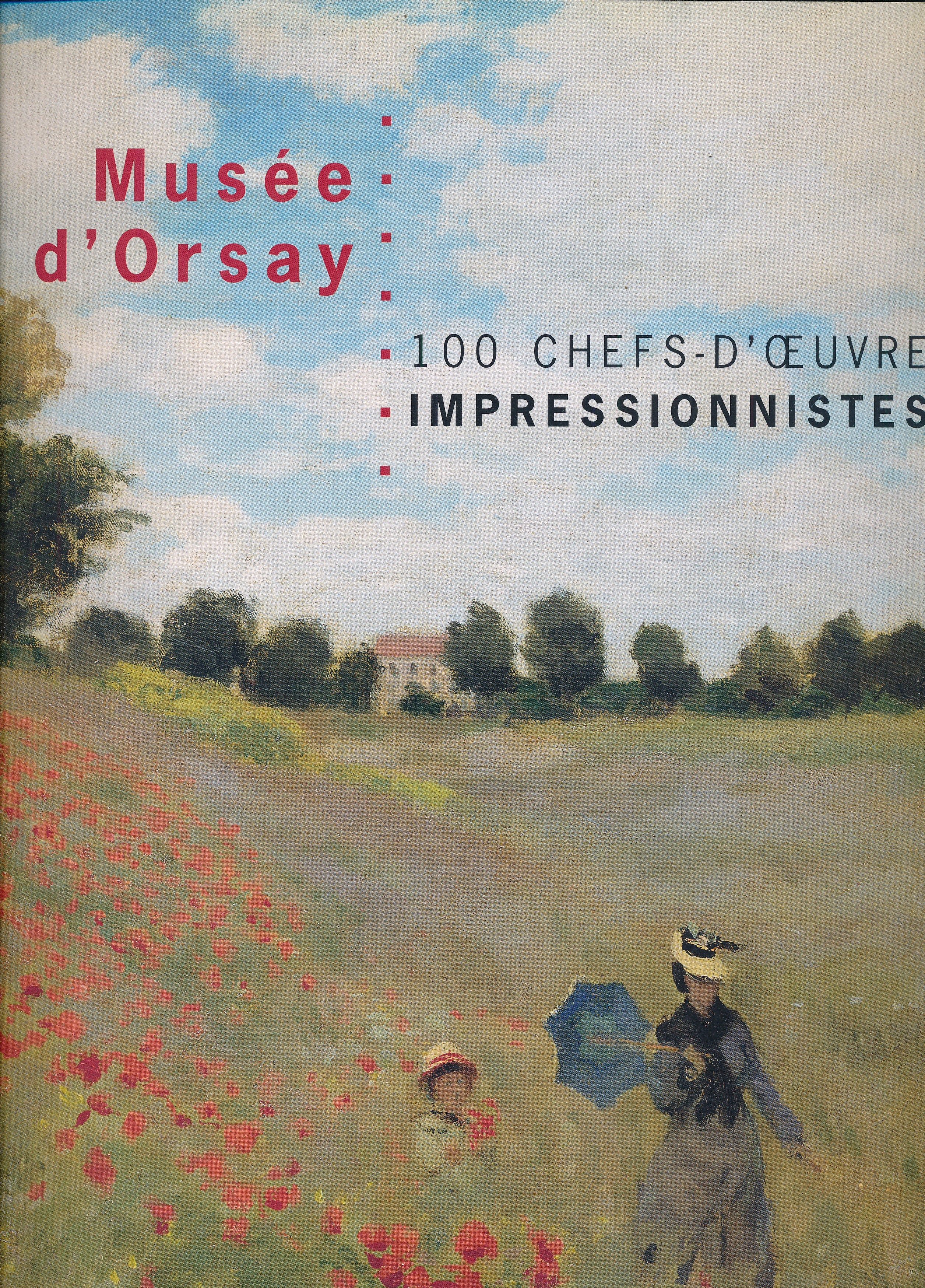 Musée d'Orsay. 100 chefs-d'oeuvre impressionnistes