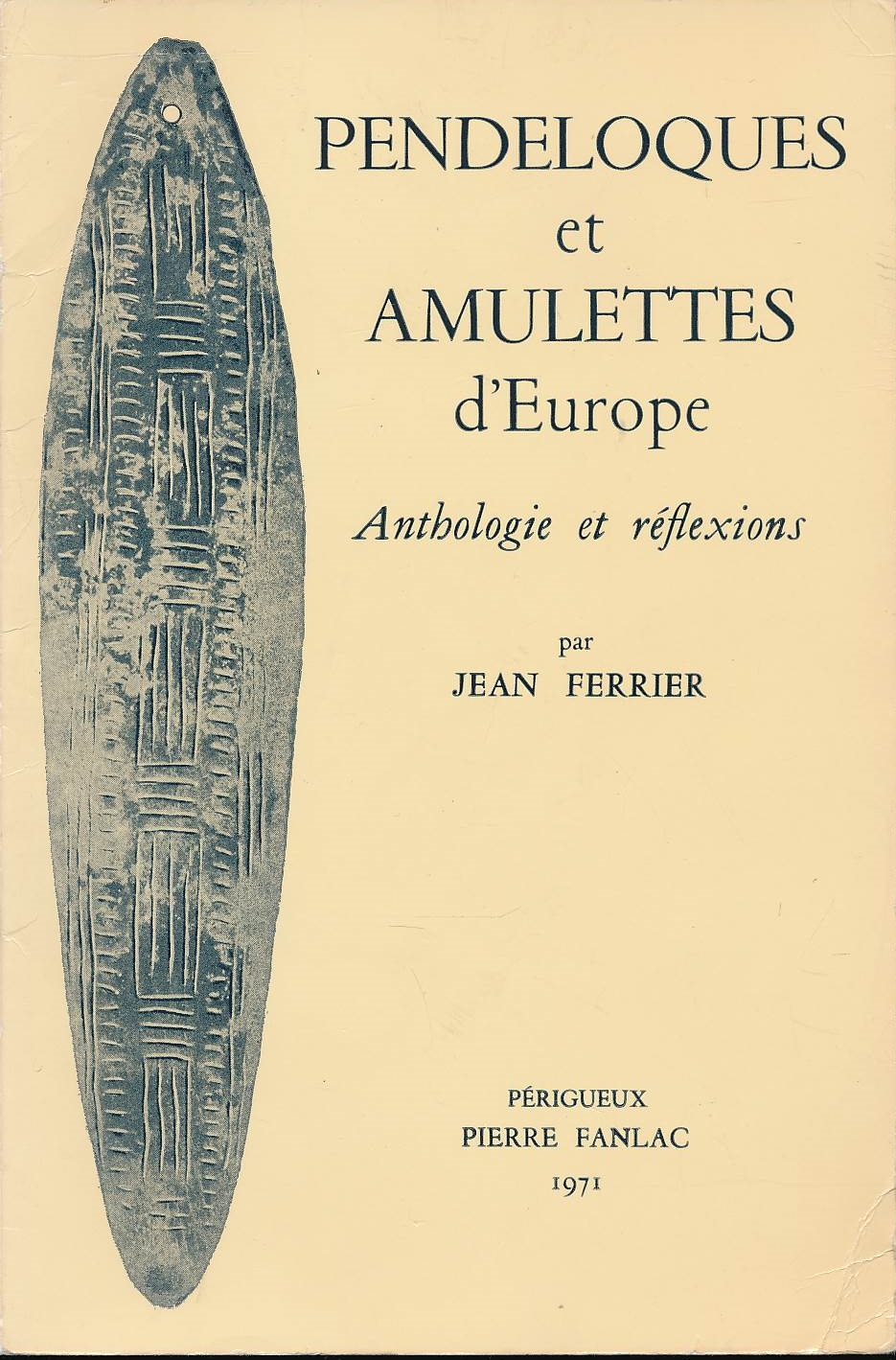 Pendeloques et amulettes d'Europe. Anthologie et réflexions
