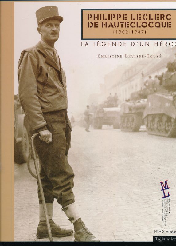 Philippe Leclerc de Hauteclocque. La légende d'un héros 1902 - …