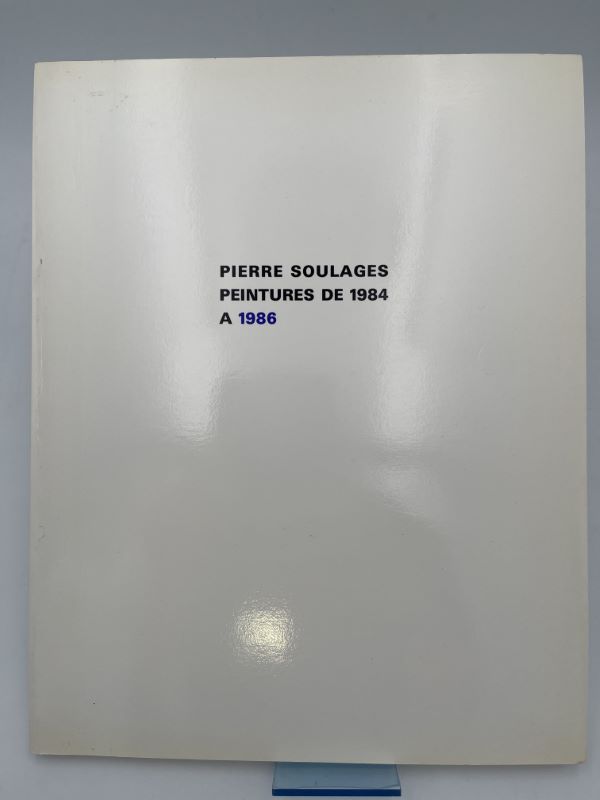 Pierre Soulages. Peintures de 1984 à 1986