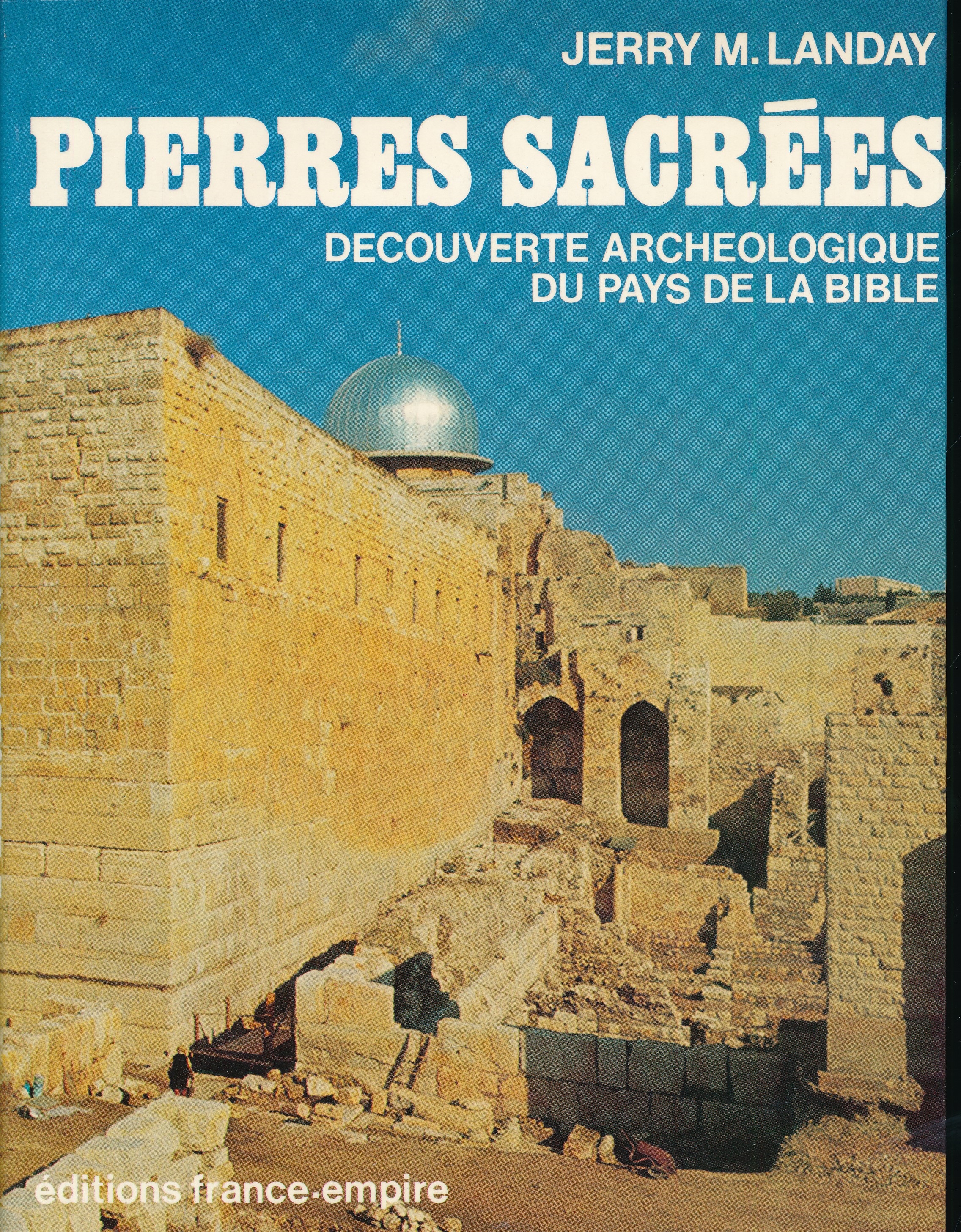 Pierres sacrées. Découvertes archéologiques du pays de la Bible