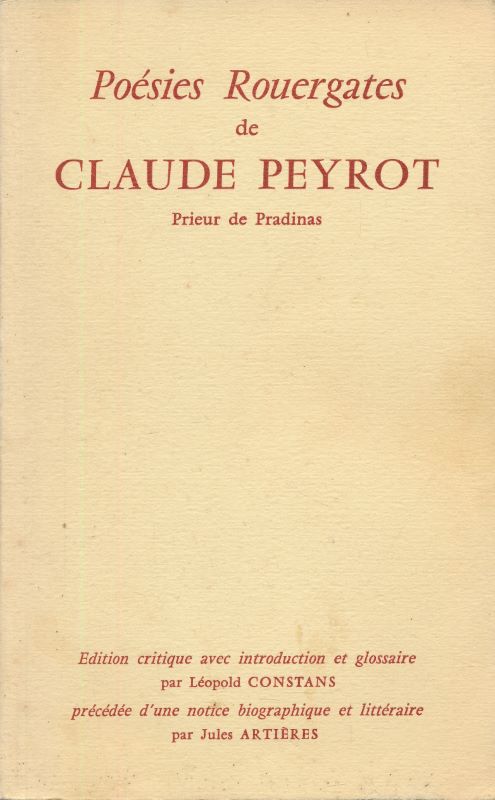 Poésies rouergates de Claude Peyrot, Prieur de Pradinas. Suivies d'un …