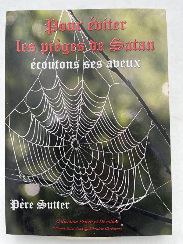 Pour éviter les pièges de Satan. Ecoutons ses aveux
