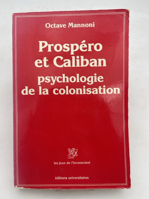 Prospéro et Caliban. Psychologie de la colonisation