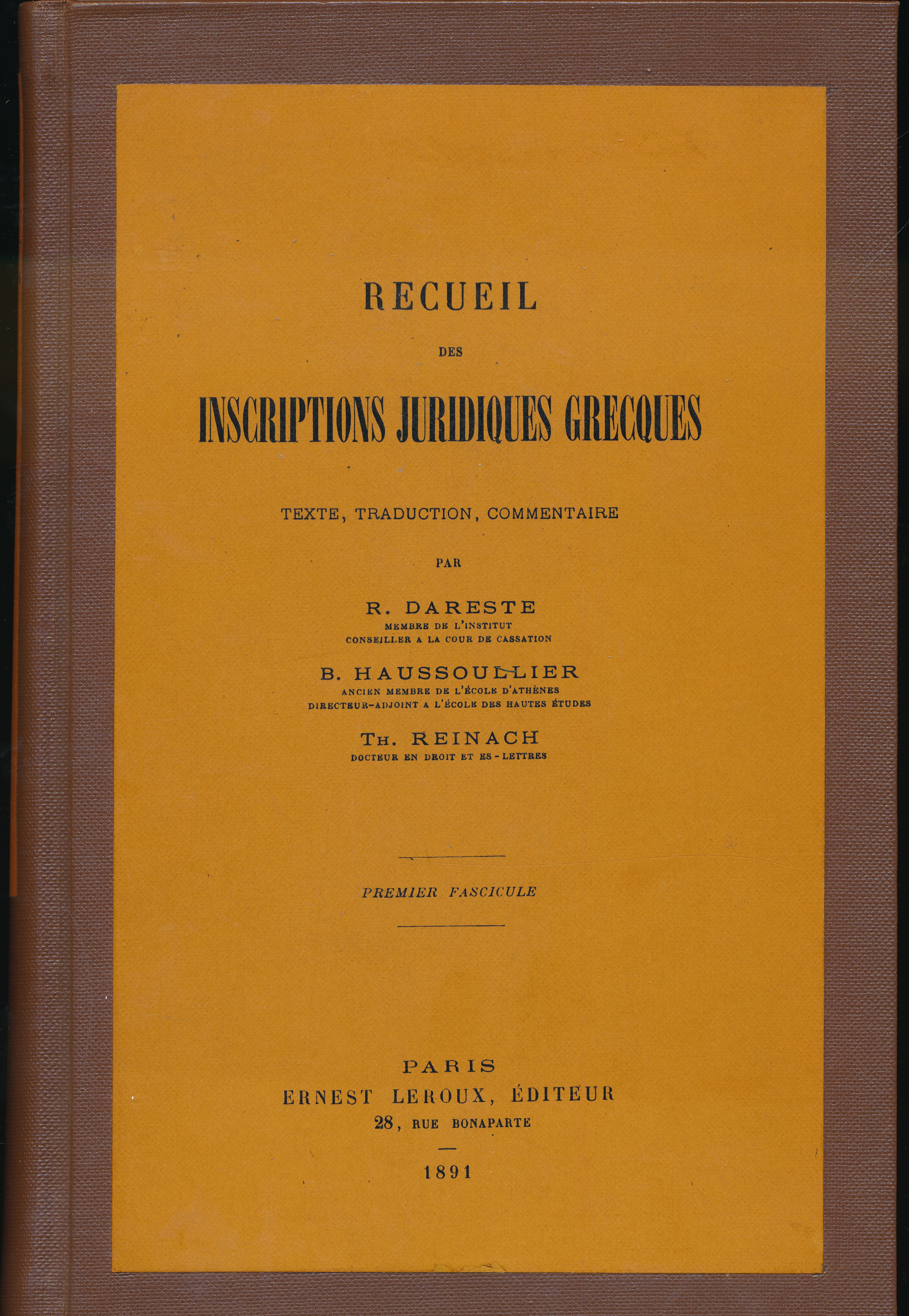 Recueil des inscriptions jusridiques grecques. Texte, traduction, commentaire