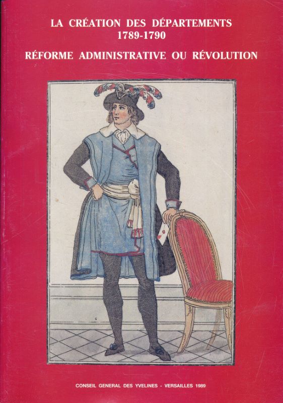 Réforme administrative ou Révolution. Exposition, Versailles, 1989