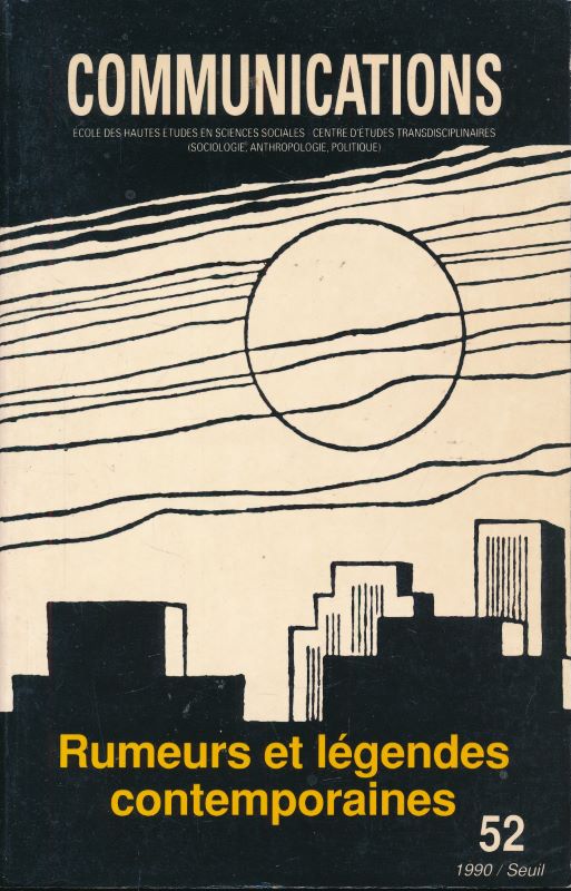 Communications. N°52. Rumeurs et légendes contemporaines