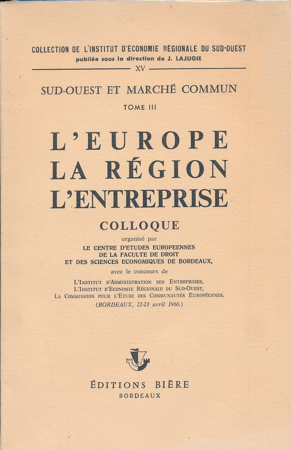 Sud-Ouest et marché commun. Tome III. L'Europe la Région l'Entreprise