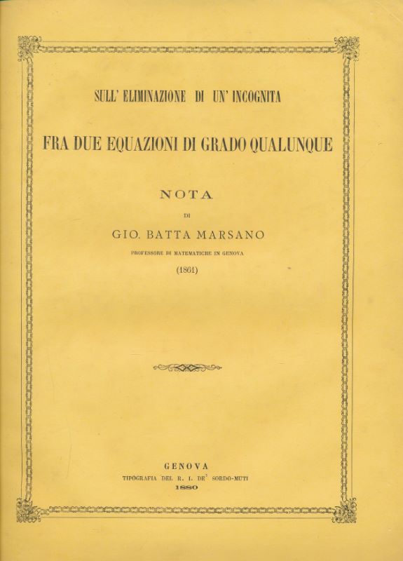 Sull' eliminazione di un'incognita fra due equazioni di grado qualunque