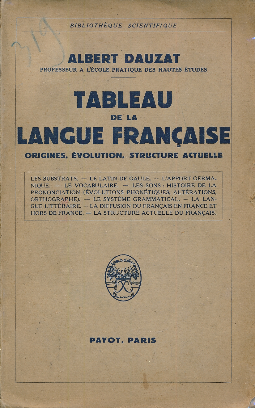 Tableau de la langue Française. Origines, évolution, structure actuelle