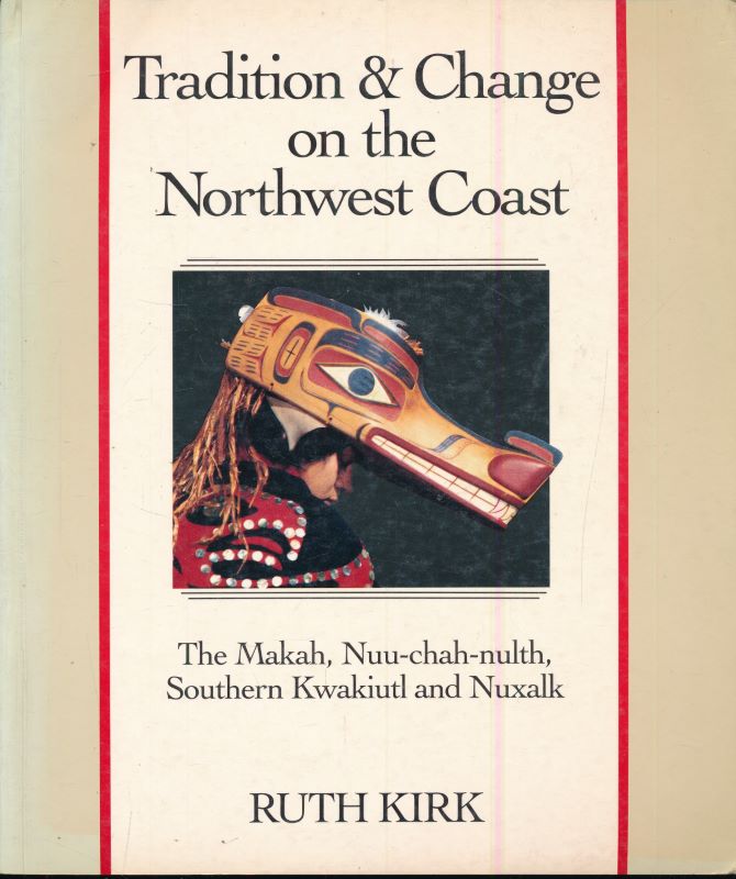 Tradition & change on the norwest coast. The Makah, Nuu-Chah-Nulth, …