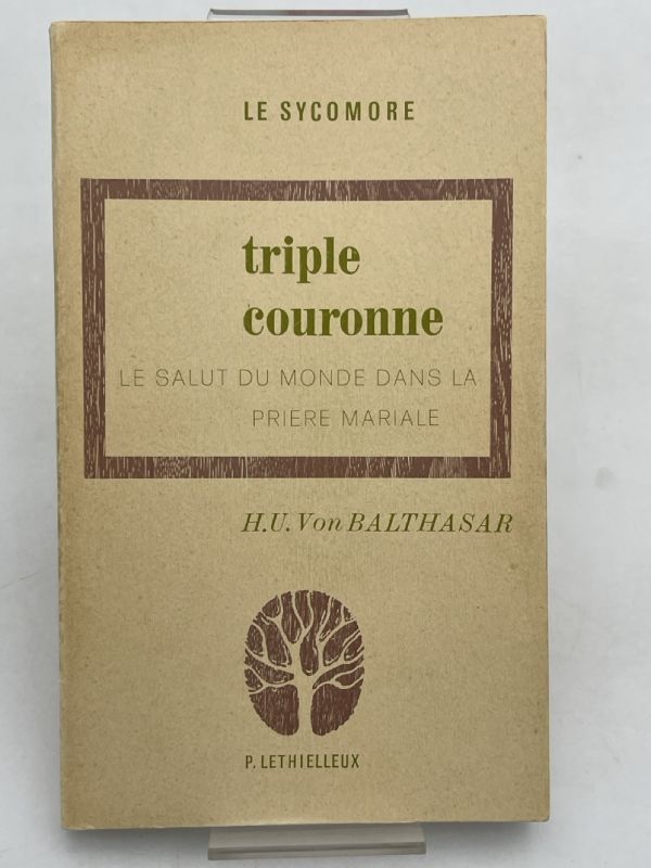 Triple couronne. Le salut du Monde dans la prière mariale
