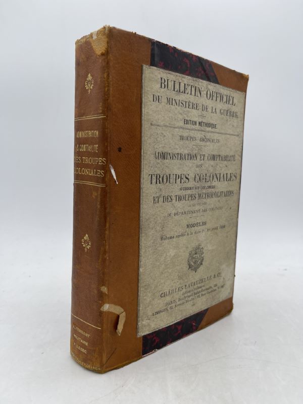 Troupes coloniales. Administration et comptabilité des troupes coloniales (guerre et …