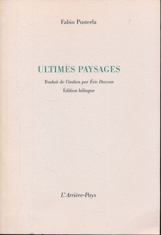 Ultimes paysages. Edition bilingue