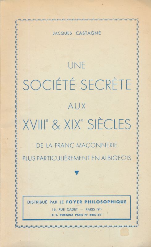 Une société secrète aux XVIIIe & XIXe siècles. De la …