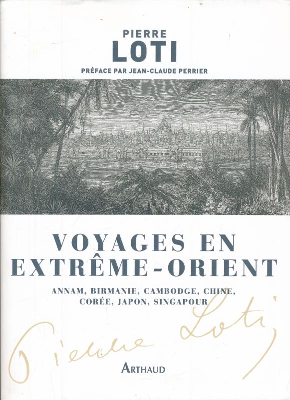 Voyages en Extrême-Orient. Annam, Birmanie, Cambodge, Chine, Corée, Japon, Singapour