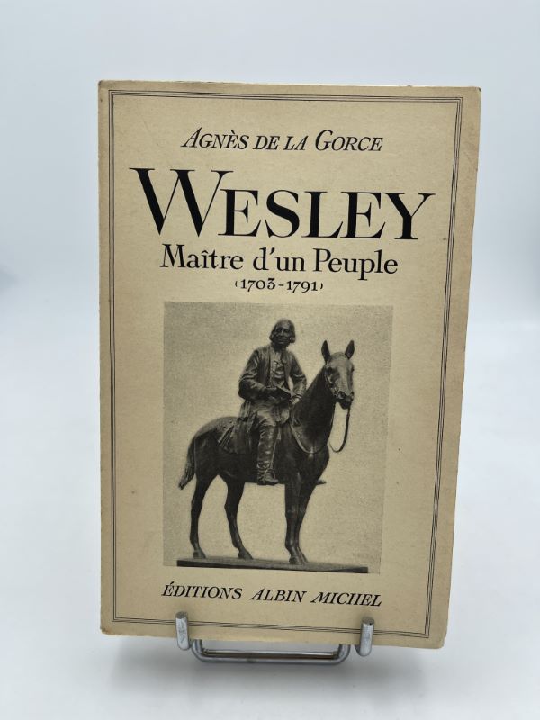 Wesley. Maître d'un peuple 1703-1791