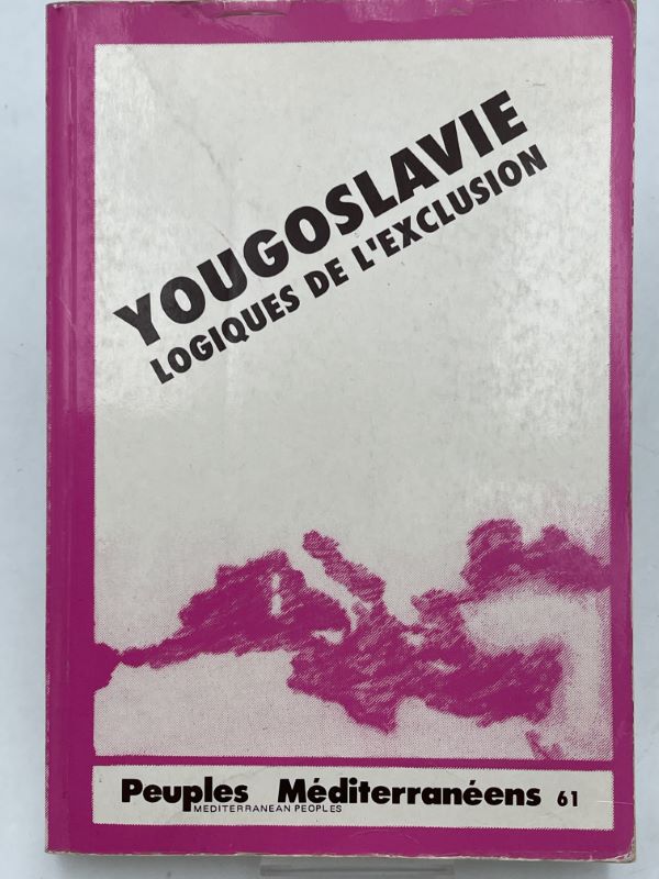 Yougoslavie. Logiques de l'exclusion