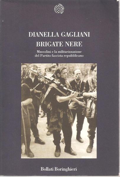 Brigate Nere Mussolini e la militarizzazione del Partito Fascista Repubblicano