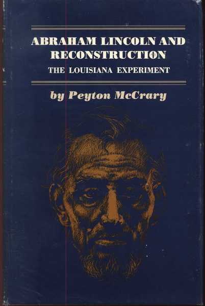 Abraham Lincoln and Reconstruction The Lousiana Experiment