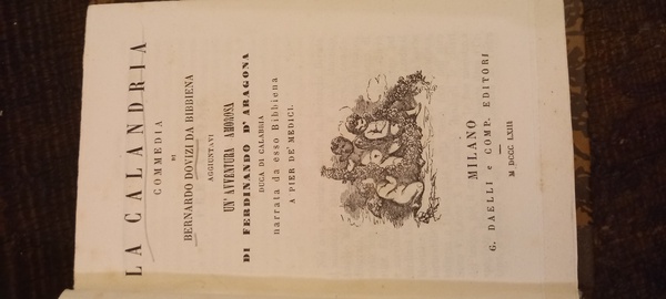 La Calandria. Aggiuntavi Un’avventura amorosa di Ferdinando d’Aragona duca di …