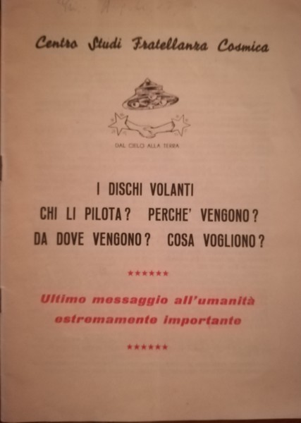 I dischi volanti: chi li pilota? Perché vengono? Da dove …