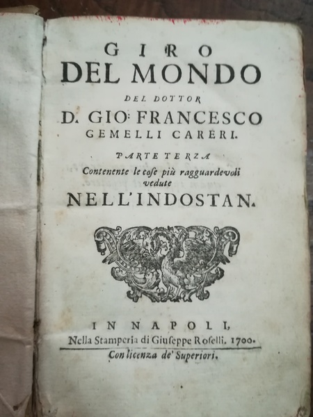 Giro del Mondo. Parte Terza contenente le cose più ragguardevoli …