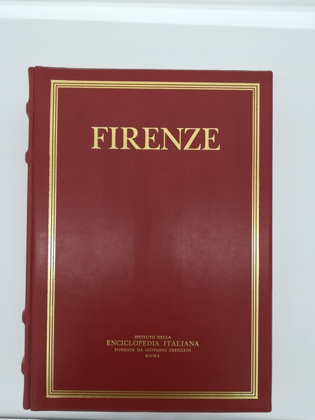 Firenze. Roma, Treccani, 2007.