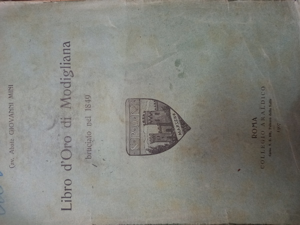 Libro d’Oro di Modigliana bruciato nel 1849. Roma, Collegio Araldico, …