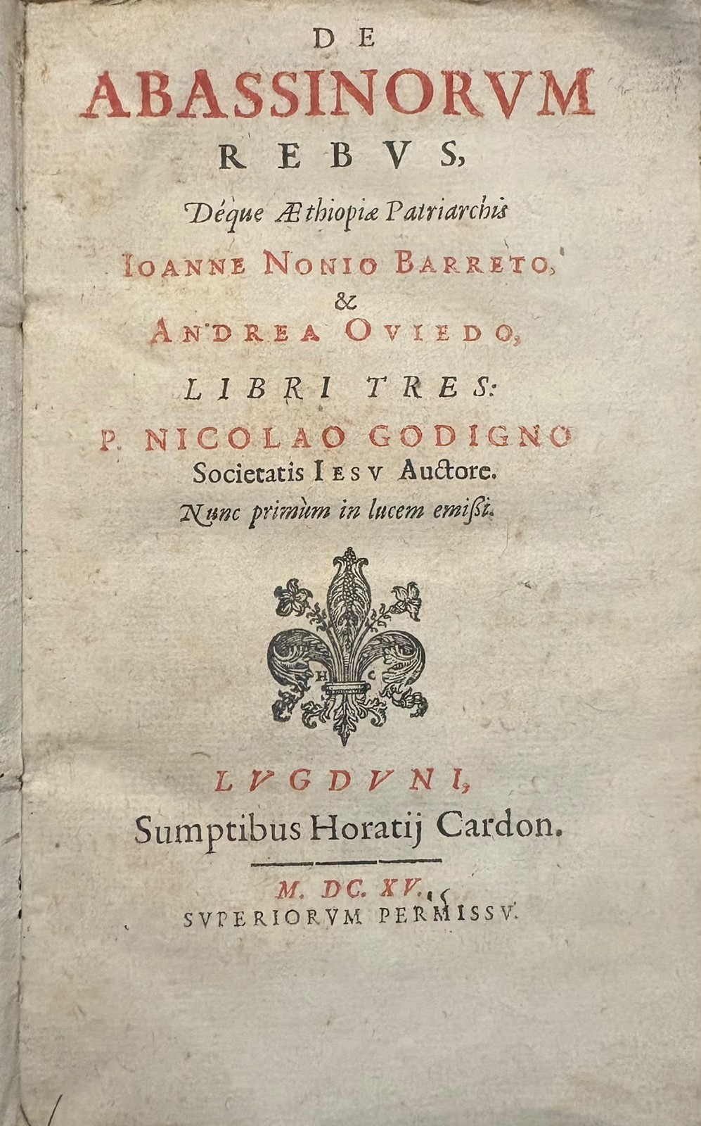 De Abassinorum rebus. Déque Aethiopiae Patriarchis Ioanne Nonio Barreto, & …