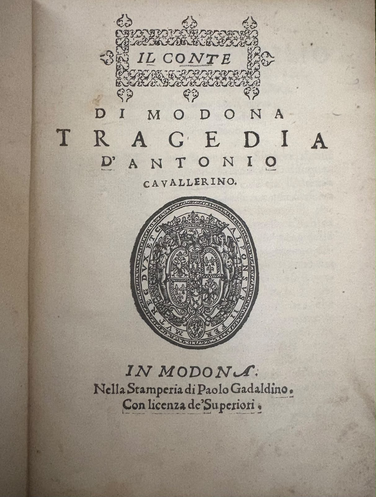 Il Conte di Modona. Tragedia d’Antonio Cavallerino. In Modona Nella …