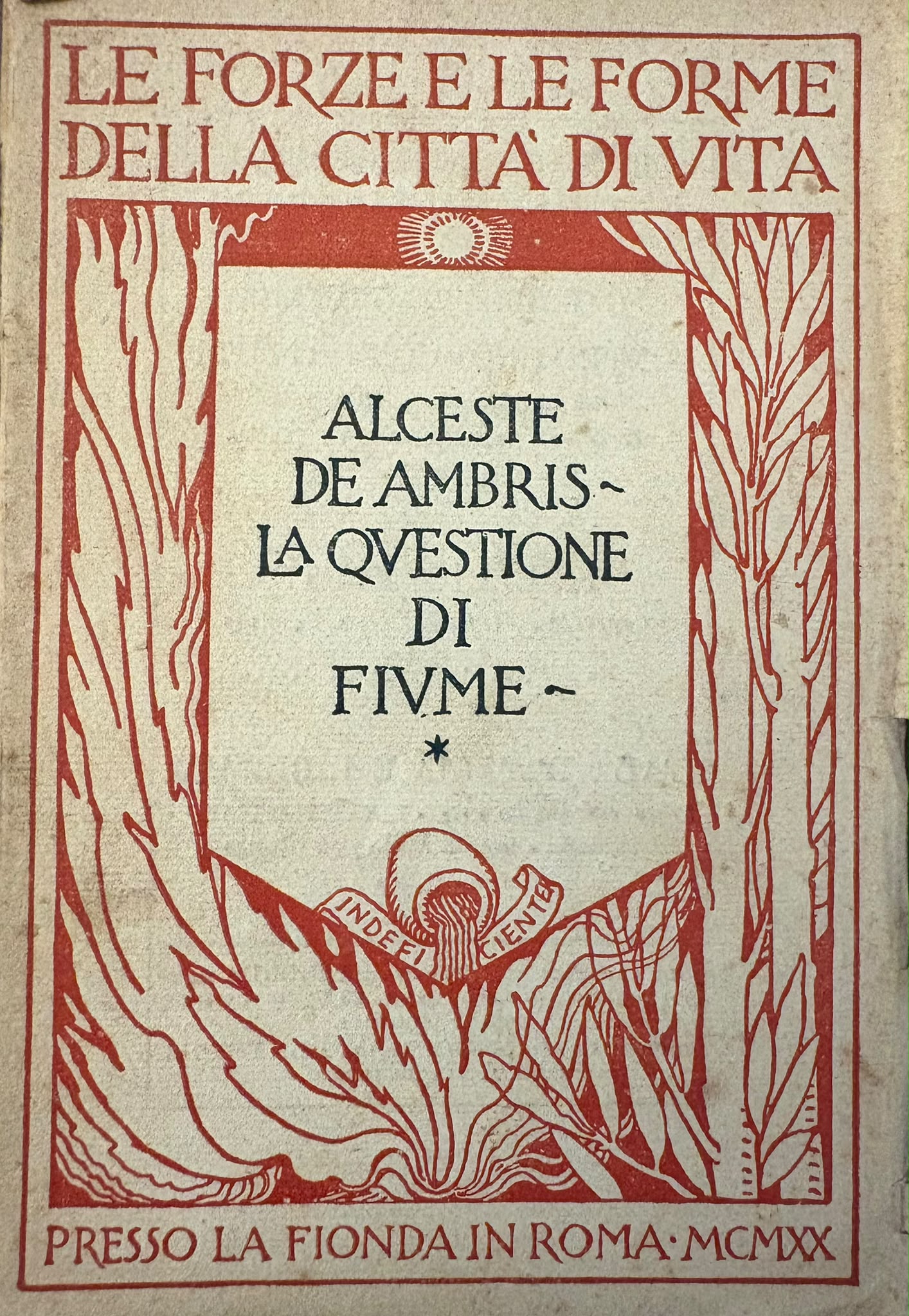 La Questione di Fiume. Roma, Presso La Fionda, 1920.