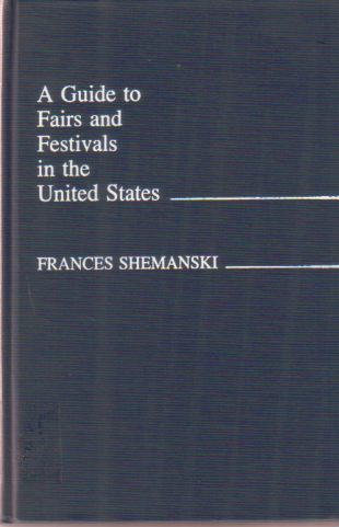 A GUIDE TO FAIRS AND FESTIVALS IN THE UNITED STATES