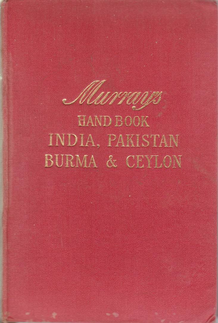 A HANDBOOK FOR TRAVELLERS IN INDIA, PAKISTAN, BURMA AND CEYLON