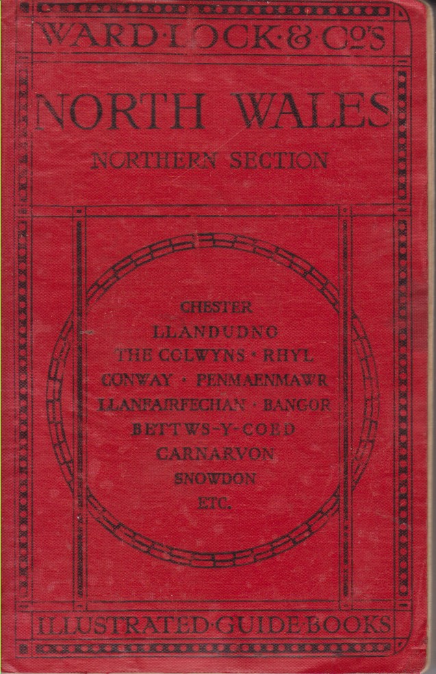 A PICTORIAL AND DESCRIPTIVE GUIDE TO NORTH WALES (NORTHERN SECTION) …