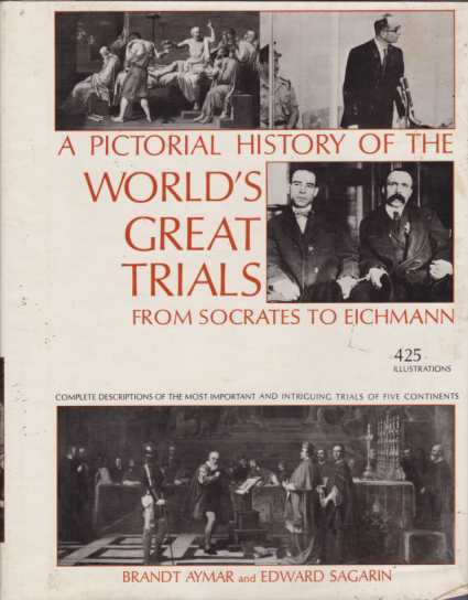 A PICTORIAL HISTORY OF THE WORLD'S GREAT TRIALS From Socrates …