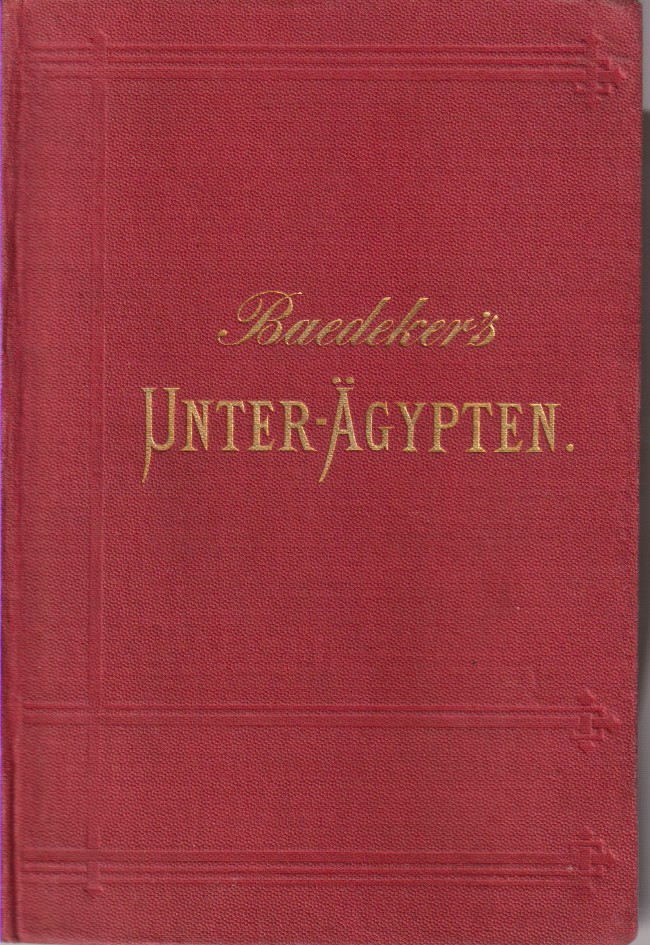 ÄGYPTEN Handbuch Für Reisende. Erster Theil: Unter Ägypten Und Die …