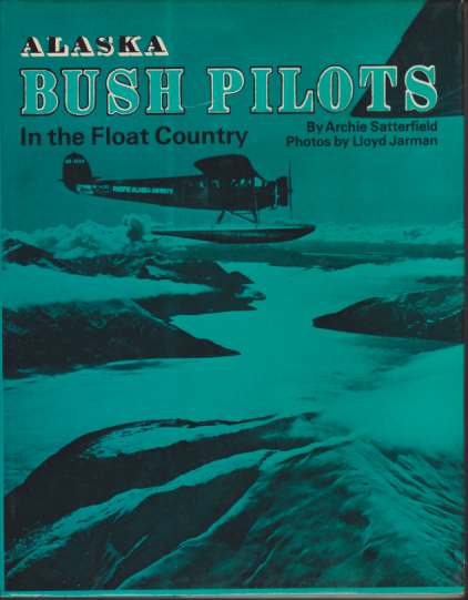 ALASKA BUSH PILOTS IN THE FLOAT COUNTRY