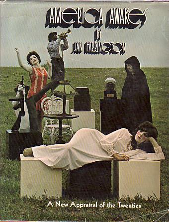 AMERICA AWAKES A New Appraisal of the Twenties