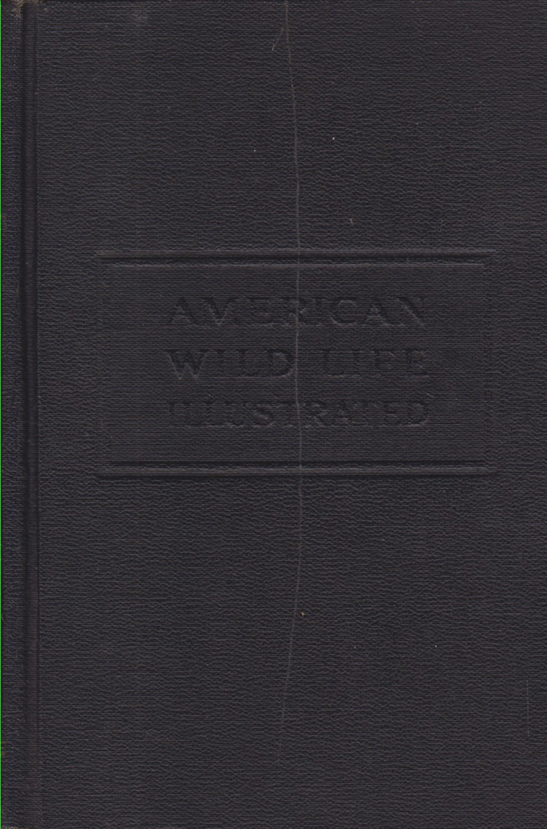 AMERICAN WILD LIFE ILLUSTRATED Compiled by the Writers' Program of …