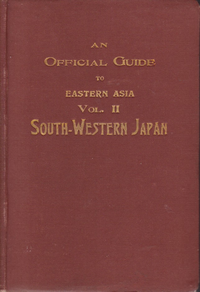 AN OFFICIAL GUIDE TO EASTERN ASIA Volume II-South-Western Japan