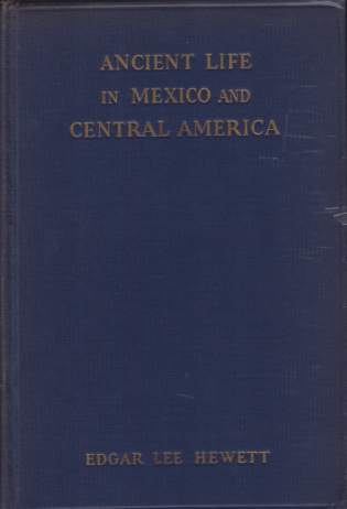 ANCIENT LIFE IN MEXICO AND CENTRAL AMERICA