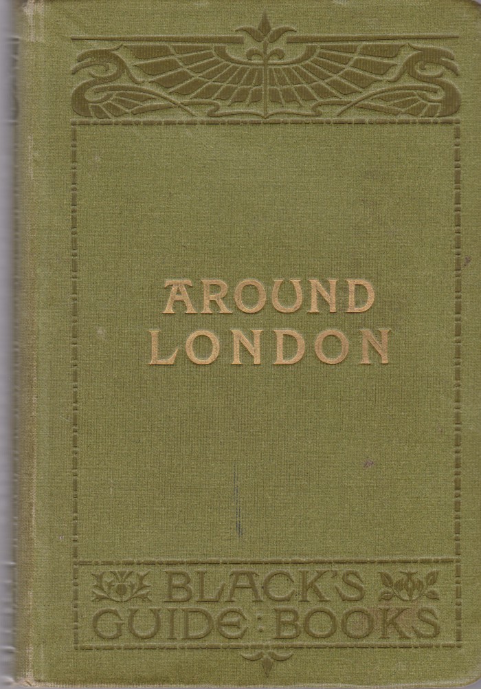 AROUND LONDON Black's Guide to the Environs for Twenty Miles