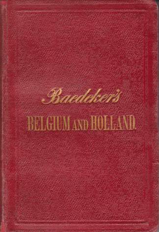 BELGIUM AND HOLLAND Handbook for Travellers