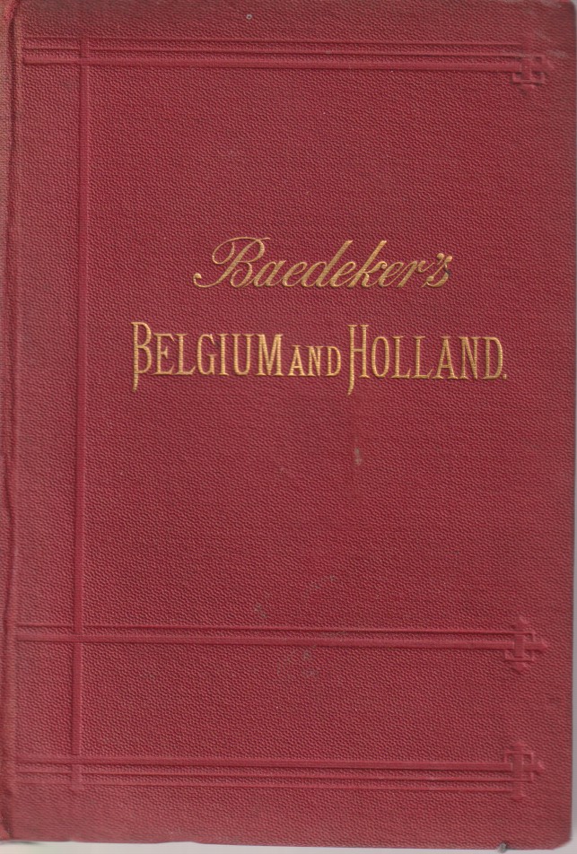 BELGIUM AND HOLLAND Including the Grand-Duchy of Luxembourg